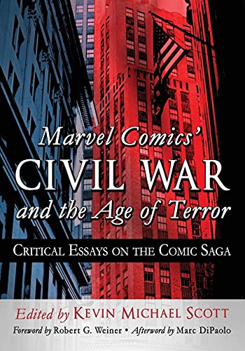 Marvel Comics' Civil War and the Age of Terror : Critical Essays on the Comic Saga
Marvel Comics' Civil War and the Age of Terror : Critical Essays on the Comic Saga