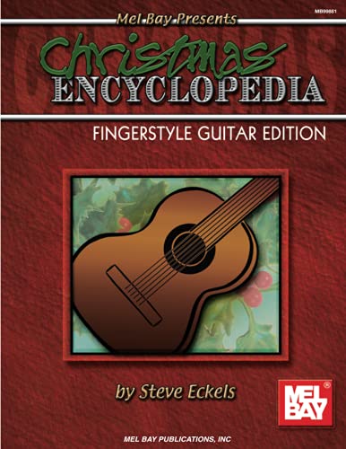 Mel Bay Christmas Encyclopedia: Fingerstyle Guitar Edition