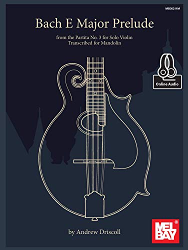 Bach E Major Prelude from the Partita No. 3 for Solo Violin Transcribed for Mandolin
Bach E Major Prelude from the Partita No. 3 for Solo Violin Transcribed for Mandolin