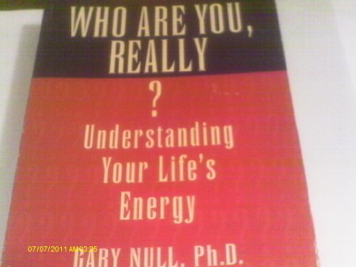 Who Are You, Really Understanding Your Life's Energy