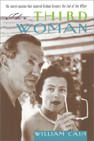 The Third Woman: The Secret Passion That Inspired "The End of the Affair"