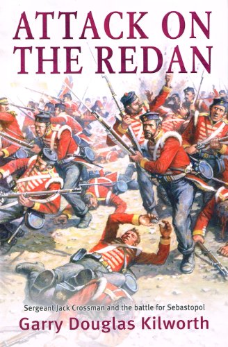 Attack on the Redan: Sergeant Jack Crossman and the Battle for Sebastopol