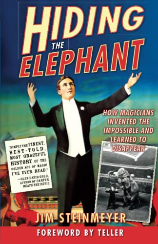 Hiding the Elephant: How Magicians Invented the Impossible and Learned to Disappear
Hiding the Elephant: How Magicians Invented the Impossible and Learned to Disappear