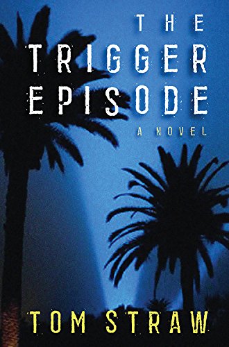 The Trigger Episode: A Novel