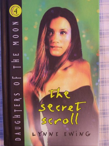 The Secret Scroll [Daughters of the Moon 4]