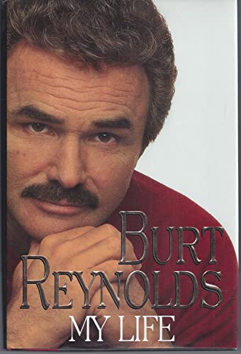 My Life (AMERICAN HARDBACK FIRST EDITION, FIRST PRINTING SIGNED BY AUTHOR, BURT REYNOLDS)