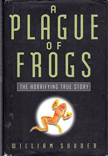 A Plague of Frogs. The Horrifying True Story
