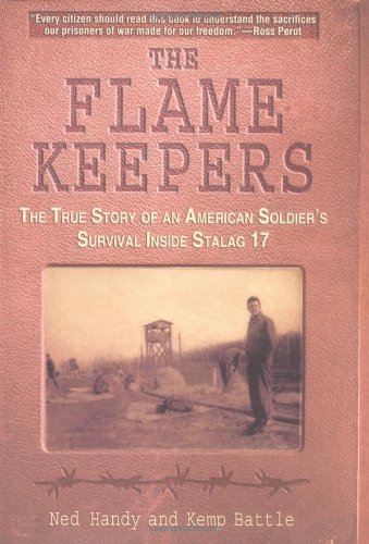 The Flame Keepers; the True Story of an American Soldier's Survival Inside Stalag 17