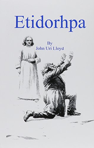 Etidorpha or the End of Earth: The Strange History of a Mysterious Being