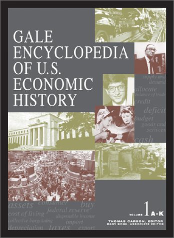 GALE ENCYCLOPEDIA OF U.S. ECONOMIC HISTORY; 2 VOLUMES