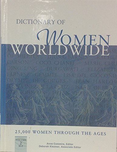 Dictionary of Women Worldwide: 25,000 Women Through the Ages