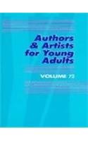 AUTHORS & ARTISTS FOR YOUNG ADULTS Volume 73