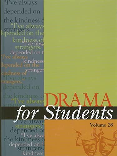 Drama for Students, Volume 28: Presenting Analysis, Context, and Criticism on Commonly Studied Dramas (Drama for Students, 28)
