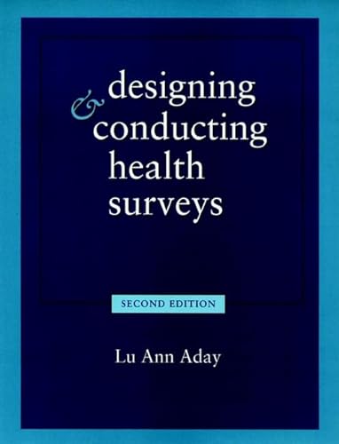 Designing and Conducting Health Surveys: A Comprehensive Guide,second edition