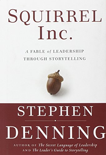 Squirrel Inc.: A Fable of Leadership through Storytelling