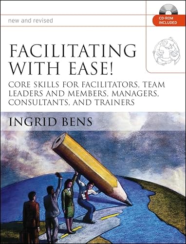 Facilitating with Ease!, with CD: Core Skills for Facilitators, Team Leaders and Members, Managers, Consultants, and Trainers
Facilitating with Ease!, with CD: Core Skills for Facilitators, Team Leaders and Members, Managers, Consultants, and Trainers