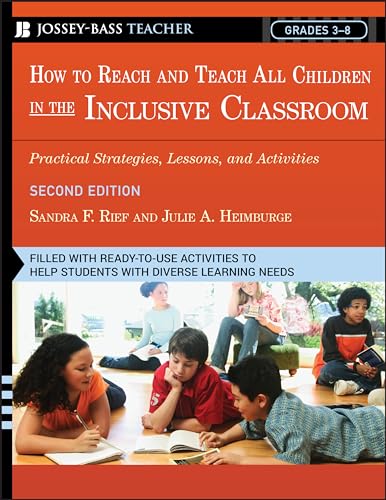 How To Reach and Teach All Children in the Inclusive Classroom: Practical Strategies, Lessons, and Activities, 2nd Edition
How To Reach and Teach All Children in the Inclusive Classroom: Practical Strategies, Lessons, and Activities, 2nd Edition
