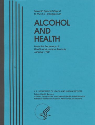 Alcohol and Health: Seventh Special Report to the Us Congress