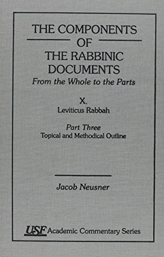 The Components of the Rabbinic Documents, from the Whole to the Parts: X. Leviticus Rabbah, Part ...