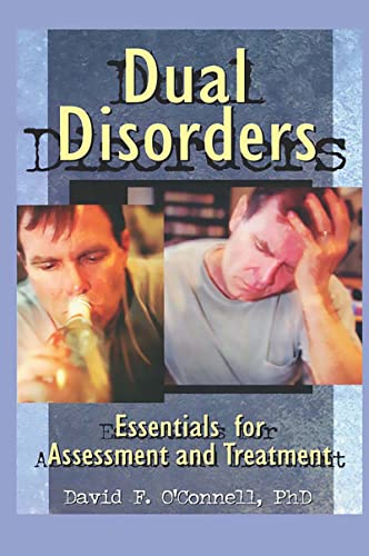 Dual Disorders : Essentials for Assessment and Treatment [NOT a library discard]