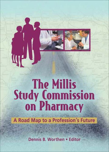 The Millis Study Commission on Pharmacy: A Road Map to a Profession's Future
The Millis Study Commission on Pharmacy: A Road Map to a Profession's Future