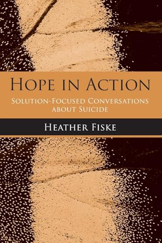 Hope in Action: Solution-Focused Conversations About Suicide