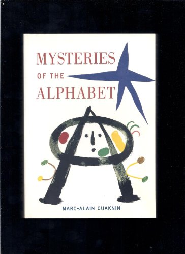 Mysteries of the Alphabet: The Origins of Writing
