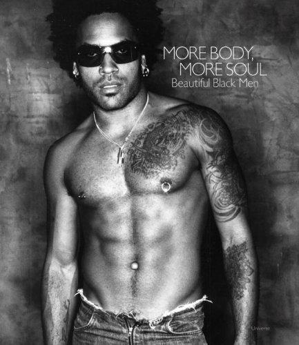 More Body, More Soul Beautiful Black Men
