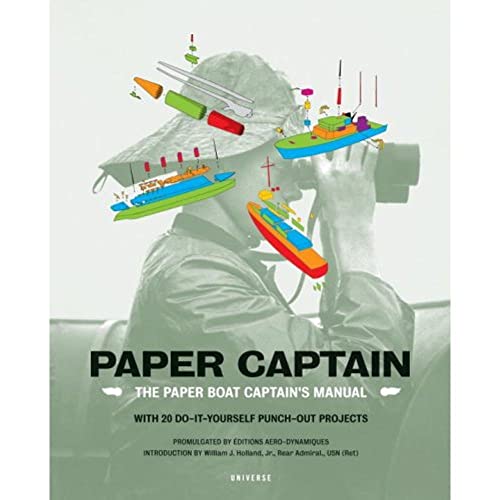 Paper Captain: The Paper Boat Captain's Manual with 20 Do-It-Yourself Punch-Out Projects