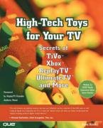 High-Tech Toys for Your TV: Secrets of TiVo, Xbox, Replay TV, Ultimate TV and More