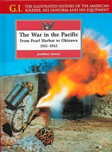 The War in the Pacific : From Pearl Harbor to Okinawa, 1941-1945