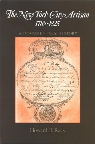 The New York City Artisan 1789-1825 A Documentary History
