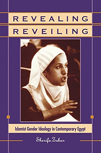 Revealing Reveiling: Islamist Gender Ideology in Contemporary Egypt (SUNY Series in Middle Eastern Studies)
Revealing Reveiling: Islamist Gender Ideology in Contemporary Egypt (SUNY Series in Middle Eastern Studies)