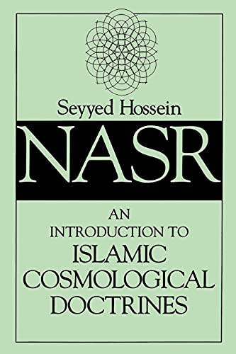 An Introduction to Islamic Cosmological Doctrines: Conceptions of Nature and Methods Used for Its...