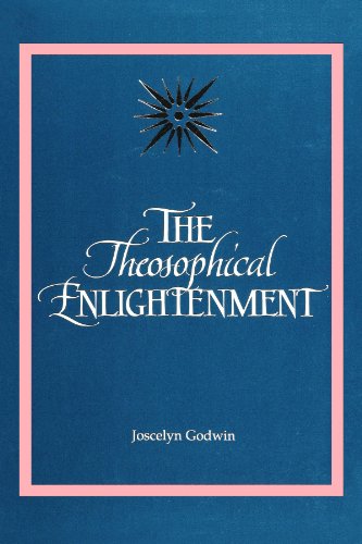 The Theosophical Enlightenment (SUNY series in Western Esoteric Traditions)