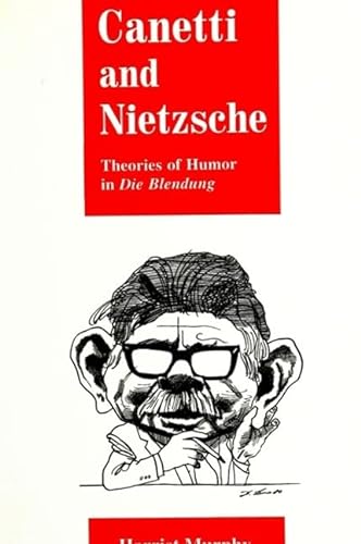 Canetti and Nietzsche: Theories of Humor in Die Blendung