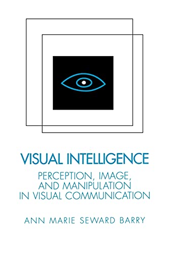 VISUAL INTELLIGENCE : Perception, Image, and Manipulation in Visual Communication