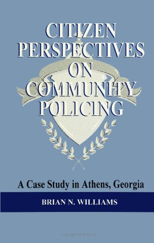 Citizen Perspectives on Community Policing: A Case Study in Athens, Georgia (SUNY series in New D...