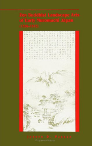 Zen Buddhist Landscape Arts of Early Muromachi Japan, 1336-1573 (Suny Series in Buddhist Studies)...