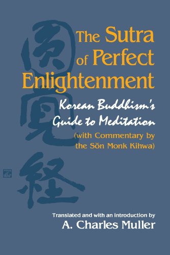 The Sutra of Perfect Enlightenment: Korean Buddhism's Guide to Meditation (S U N Y Series in Kore...
