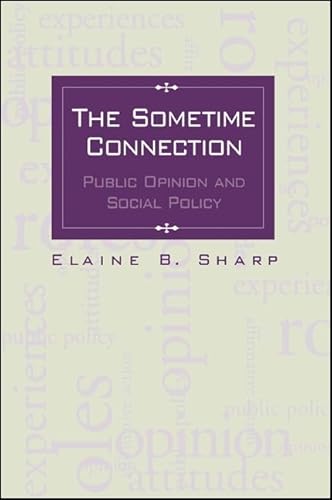 The Sometime Connection: Public Opinion and Social Policy (Suny Series in Urban Public Policy)
The Sometime Connection: Public Opinion and Social Policy (Suny Series in Urban Public Policy)