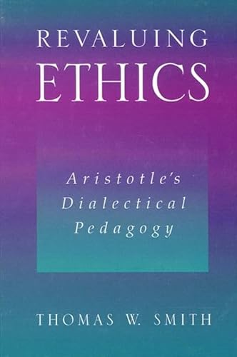 Revaluing Ethics Aristotle's Dialectical Pedagogy SUNY series in Ancient Greek Philosophy
Revaluing Ethics Aristotle's Dialectical Pedagogy SUNY series in Ancient Greek Philosophy