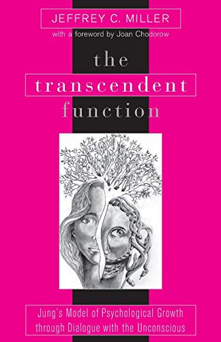 The Transcendent Function: Jungs Model of Psychological Growth Through Dialogue With the Unconscious