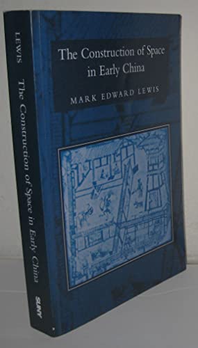 The Construction of Space in Early China (Suny Series in Chinese Philosophy and Culture)