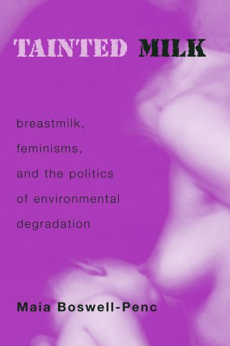 TAINTED MILK Breastmilk, Feminisms, and the Politics of Environmental Degradation