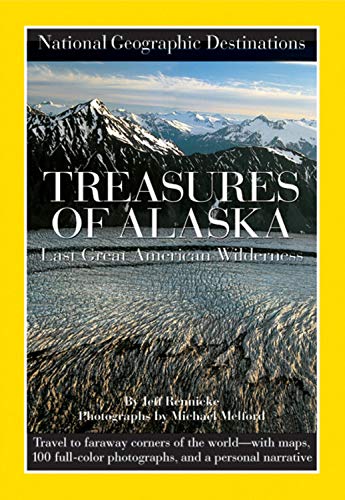 National Geographic Destinations, Treasures of Alaska: The Last Great American Wilderness
National Geographic Destinations, Treasures of Alaska: The Last Great American Wilderness