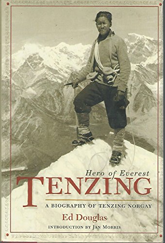 Tenzing: Hero of Everest A Biography of Tenzing Norgay