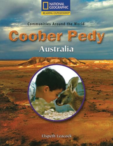 Reading Expeditions (Social Studies: Communities Around the World): Coober Pedy, Australia (Nonfiction Reading and Writing Workshops)
Reading Expeditions (Social Studies: Communities Around the World): Coober Pedy, Australia (Nonfiction Reading and Writing Workshops)