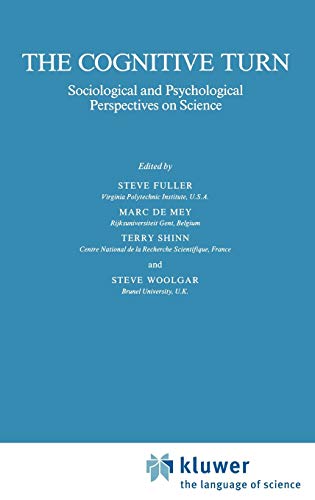 The Cognitive turn Sociological and Psychological Perspectives on Science. Sociology of the Scien...