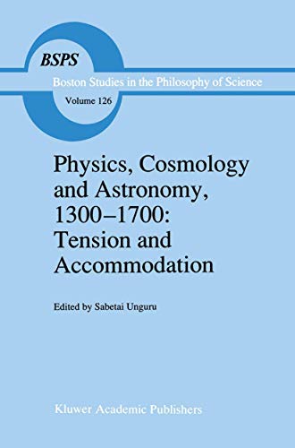 PHYSICS, COSMOLOGY AND ASTRONOMY, 1300-1700 : TENSION AND ACCOMMODATION